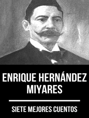 cover image of 7 mejores cuentos de Enrique Hernández Miyares